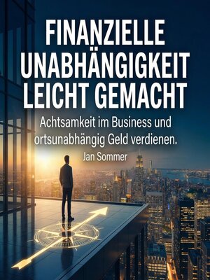 cover image of Finanzielle Unabhängigkeit leicht gemacht